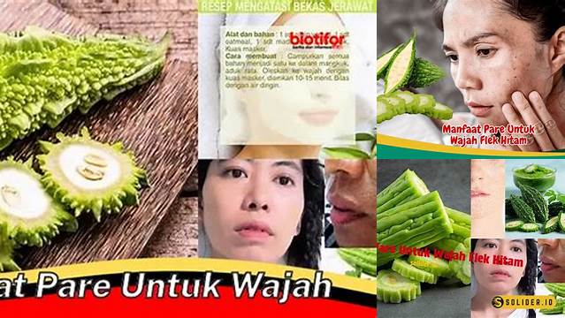 Manfaat Pare untuk Wajah yang Jarang Diketahui