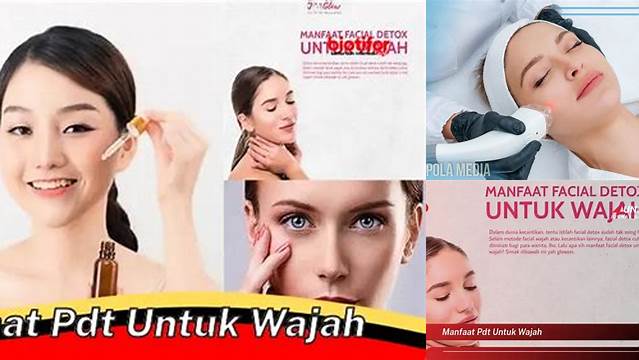 Temukan Manfaat PDT untuk Wajah yang Jarang Diketahui