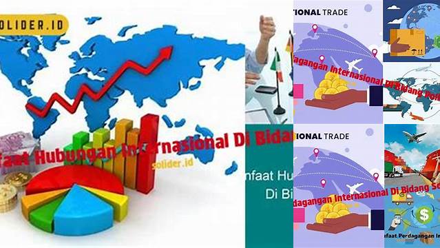 Manfaat Perdagangan Internasional di Bidang Ekonomi yang Belum Banyak Diketahui