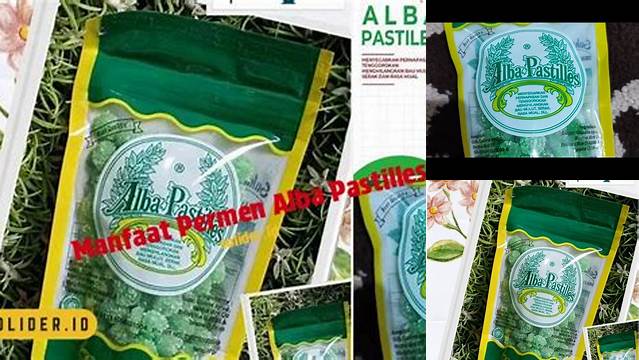 Temukan Manfaat Permen Alba Pastilles yang Jarang Diketahui