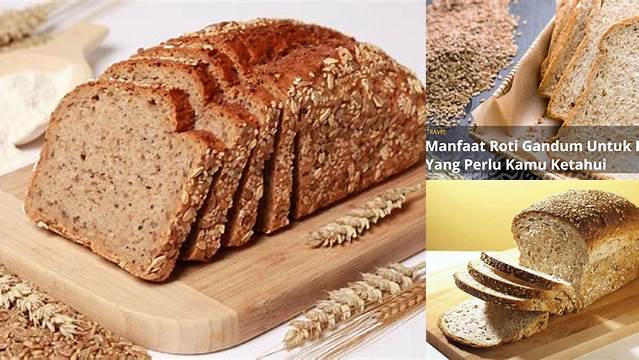 Temukan Manfaat Rahasia Roti Gandum yang Jarang Diketahui