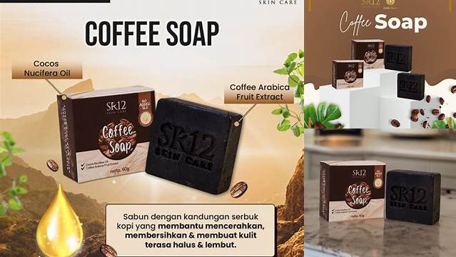 Temukan Manfaat Sabun Kopi yang Belum Anda Ketahui