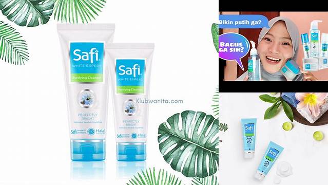 Temukan Manfaat Safi White Expert yang Jarang Diketahui, Nomor 10 Paling Penting!