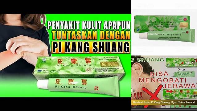 Temukan 10 Manfaat Salep Pi Kang Shuang Hijau yang Jarang Diketahui