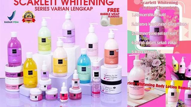 Ungkap 5 Manfaat Scarlett Whitening Body Lotion yang Jarang Diketahui