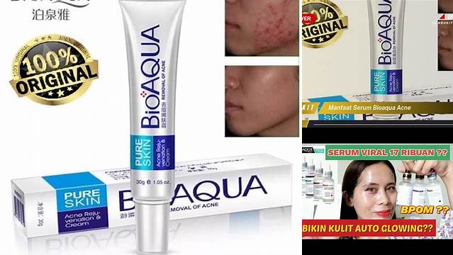 Temukan 10 Manfaat Serum Bioaqua Acne Jarang Diketahui