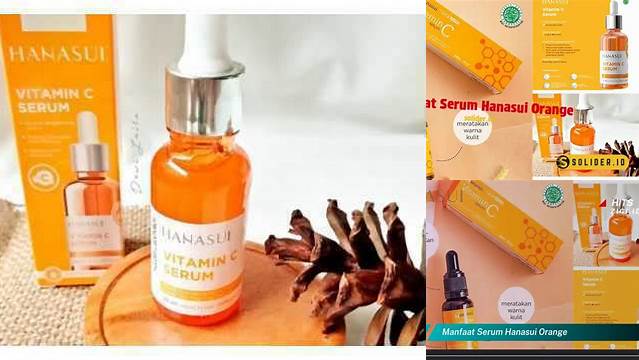 10 Manfaat manfaat serum hanasui orange Kulit Glowing Sehat Alami Impian
