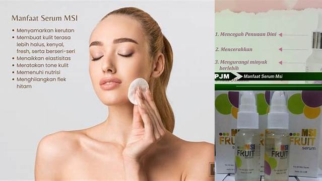 Temukan 9 Manfaat Serum MSI yang Jarang Diketahui, Wajib Tahu!