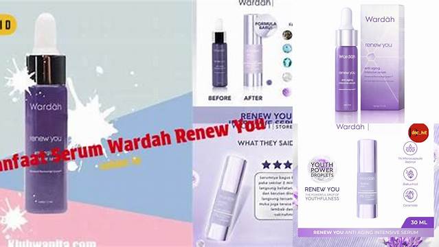 10 Manfaat Serum Wardah Renew You yang Jarang Diketahui