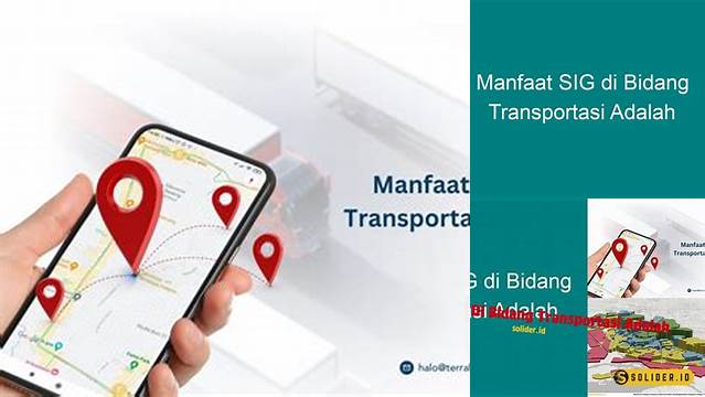 Manfaat SIG di Bidang Transportasi yang Jarang Diketahui yang Perlu Kamu Tahu