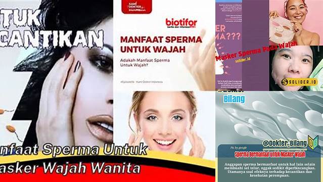 Temukan Manfaat Sperma untuk Masker Wajah yang Jarang Diketahui