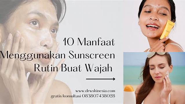 Temukan Manfaat Sunblock Wajah yang Jarang Diketahui