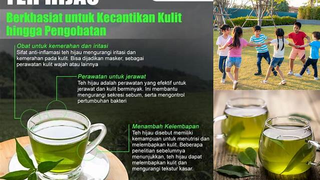 10 Manfaat manfaat teh hijau untuk wajah Kulit Glowing Alami!