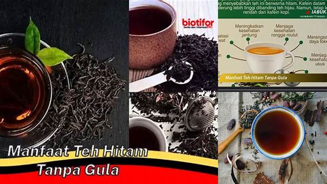 10 Manfaat Teh Hitam Tanpa Gula yang Jarang Diketahui