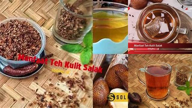 Manfaat Teh Kulit Salak yang Jarang Diketahui, Patut Dicoba!