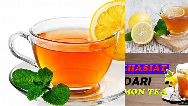 10 Manfaat manfaat teh lemon untuk kesehatan tubuh