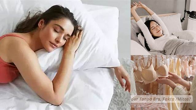 Temukan Manfaat Tidur Tanpa Bra yang Belum Banyak Diketahui