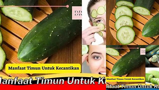 Temukan Manfaat Timun untuk Kulit yang Jarang Diketahui
