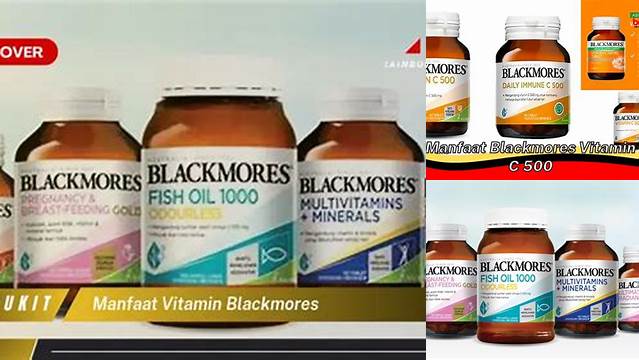 Temukan Manfaat Vitamin Blackmores yang Jarang Diketahui!