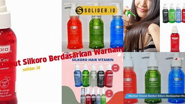 9 Manfaat Vitamin Rambut Silkoro Berdasarkan Warnanya untuk Rambut Sehat