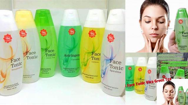 Ungkap 10 Manfaat Viva Face Tonic Green Tea yang Jarang Diketahui