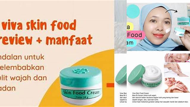 Temukan Manfaat Viva Skin Food yang Perlu Anda Ketahui