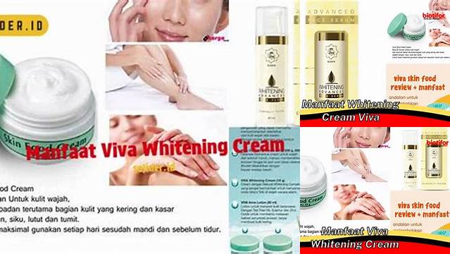 Temukan Manfaat Viva Whitening Cream yang Perlu Kamu Ketahui!
