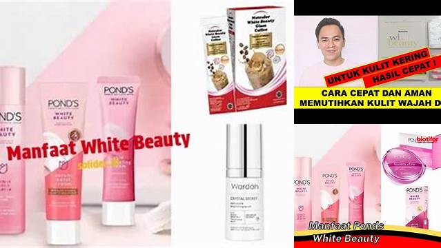 Temukan Manfaat White Beauty yang Perlu Anda Tahu