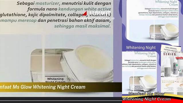 Temukan Rahasia Manfaat Whitening Night Cream MS Glow yang Jarang Diketahui