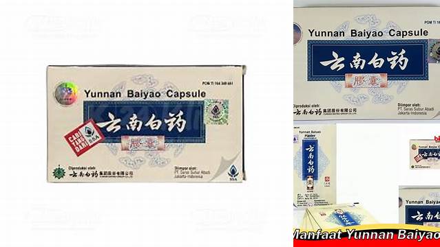 Temukan Manfaat Yunnan Baiyao yang Jarang Diketahui, Penting Untuk Anda Ketahui