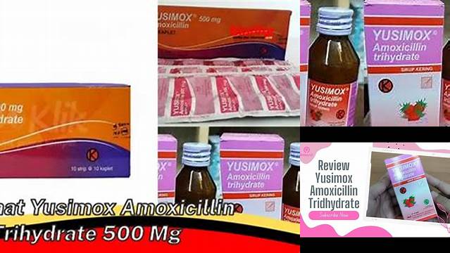 Temukan Manfaat Yusimox Amoxicillin Trihydrate yang Jarang Diketahui