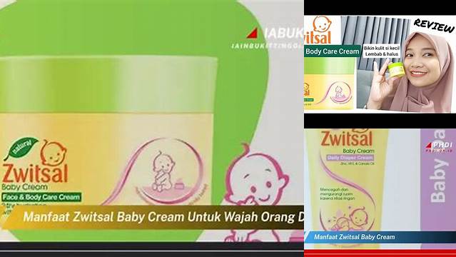 Manfaat Zwitsal Baby Cream yang Jarang Diketahui, Wajib Anda Tahu!