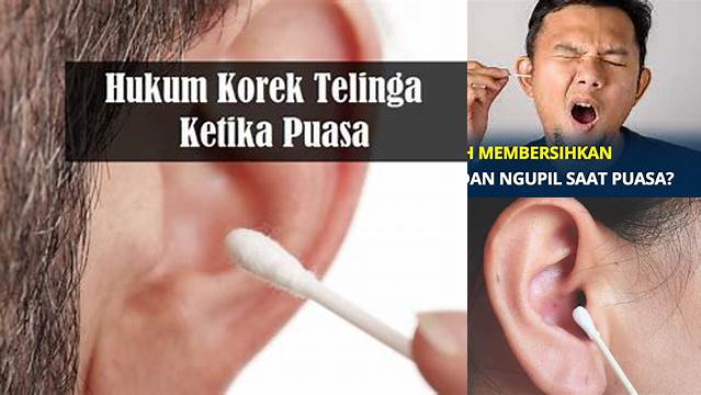 Membersihkan Telinga Saat Puasa Apakah Batal