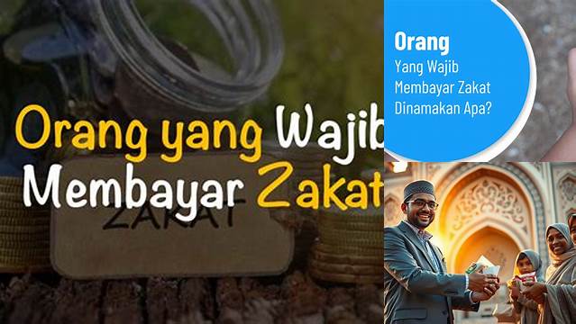 Orang Yang Wajib Membayar Zakat Dinamakan