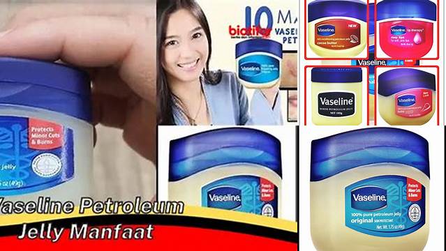 Temukan Rahasia Manfaat Vaseline Petroleum Jelly yang Jarang Diketahui