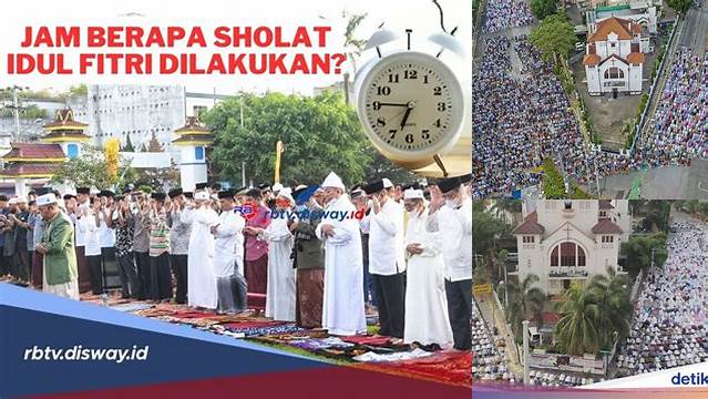 Waktu Sholat Idul Fitri Jam Berapa