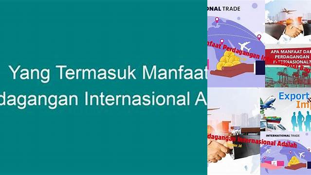 Manfaat Perdagangan Internasional yang Jarang Diketahui